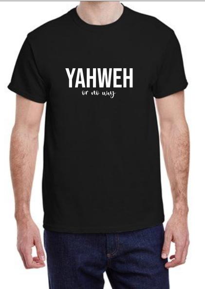 Yahweh Or No Way
